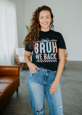 Bruh We Back Graphic Tee