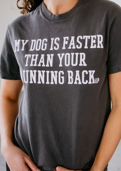 My Dog is Faster Tee