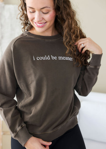 I Could Be Meaner Graphic Crew product view