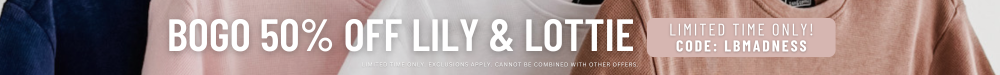 Bogo 50% off Lily & Lottie. Limited time only. Code: LBMADNESS