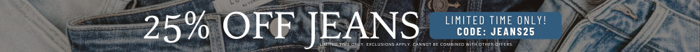 B25% off jeans. Limited time only. Code: JEANS25