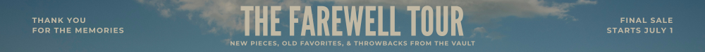 The farewell tour. Final sale starts July 1