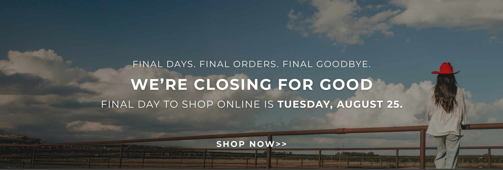 Final days. Final orders. Final goodbye. We're closing for good. Final day to shop online is Tue. Aug, 25.