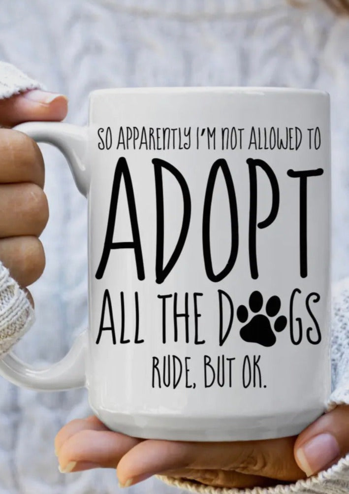 image of Adopt All the Dogs Mug