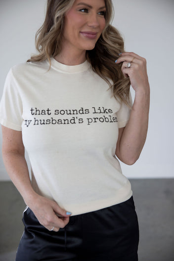 My Husband's Problem Graphic Tee