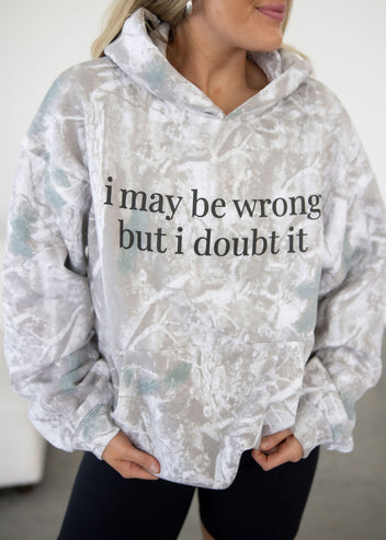 I May Be Wrong Graphic Hoodie