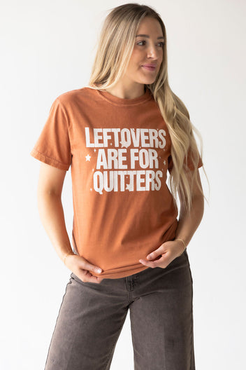 Leftovers Are For Quitters Graphic Tee