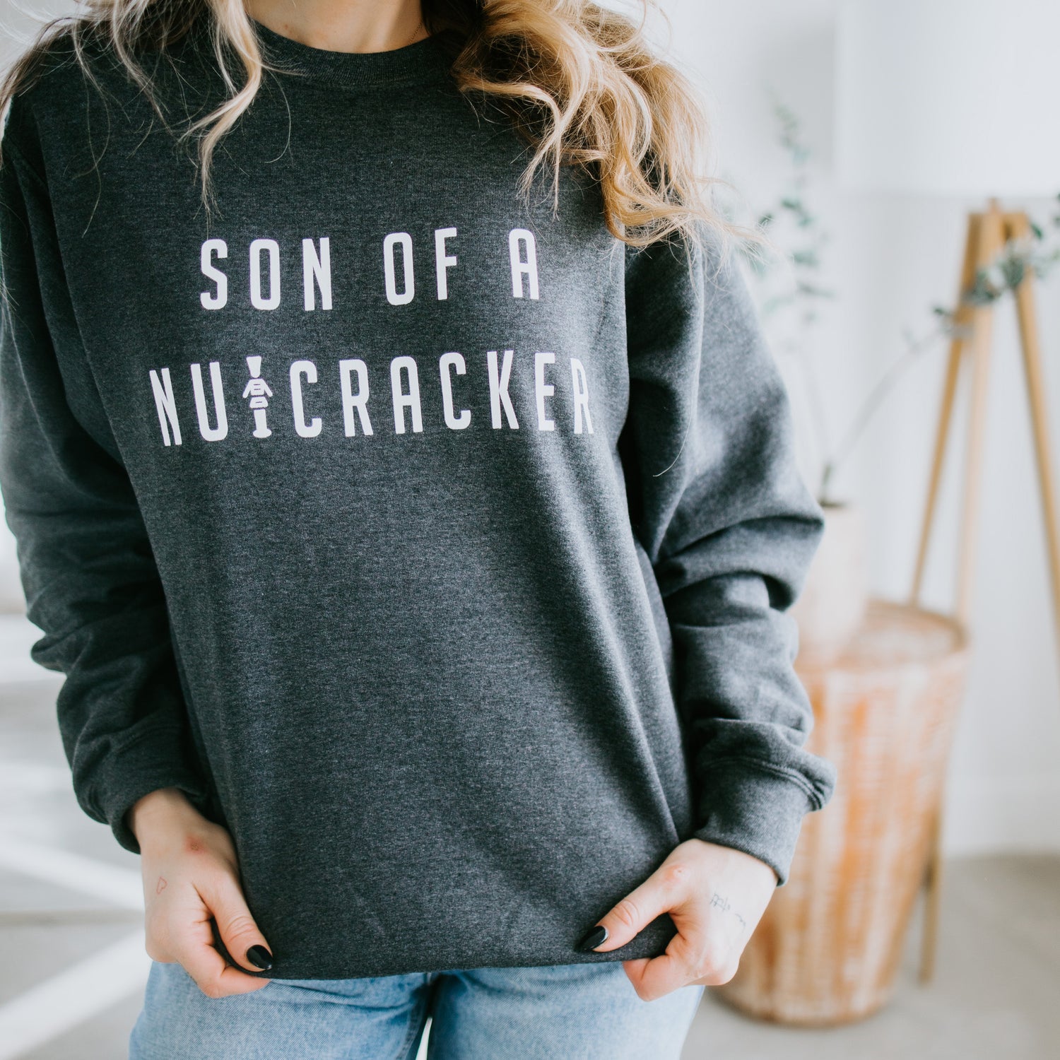 Son of a Nutcracker Sweatshirt