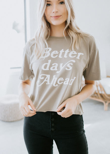 Better Days Ahead Graphic Tee FINAL SALE