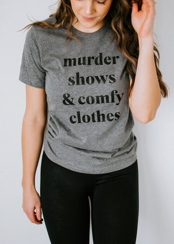 Murder Shows And Comfy Clothes Graphic Tee