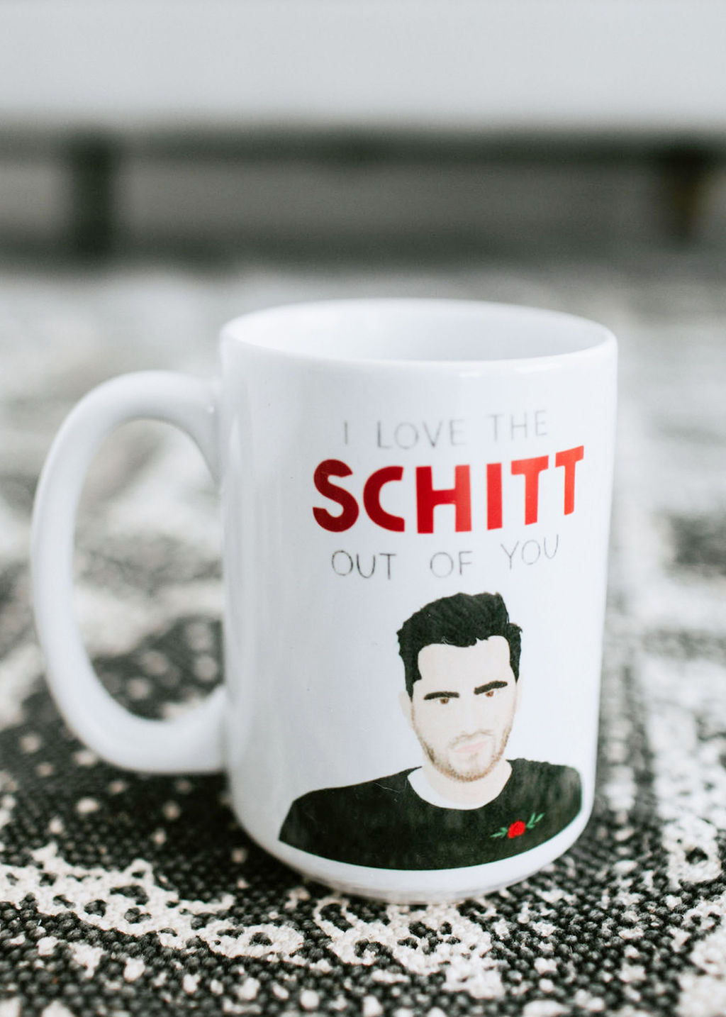 image of I Love the Schitt Out of You Mug