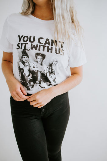 You Can't Sit With Us Graphic Tee FINAL SALE