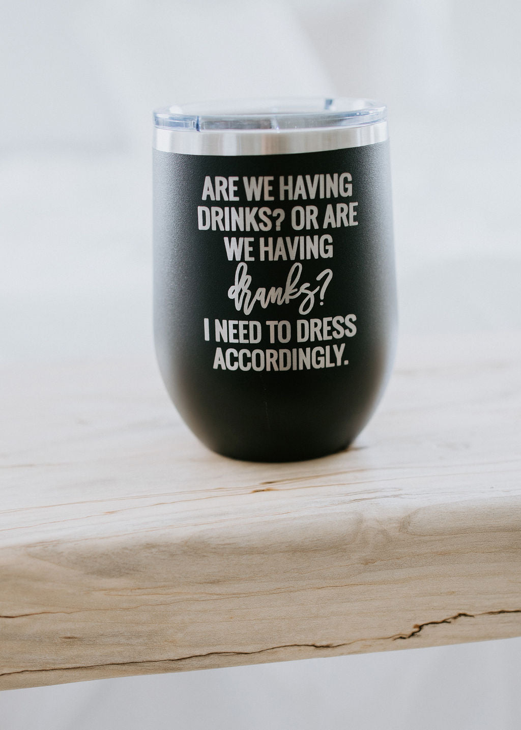 image of Are We Having Dranks Tumbler