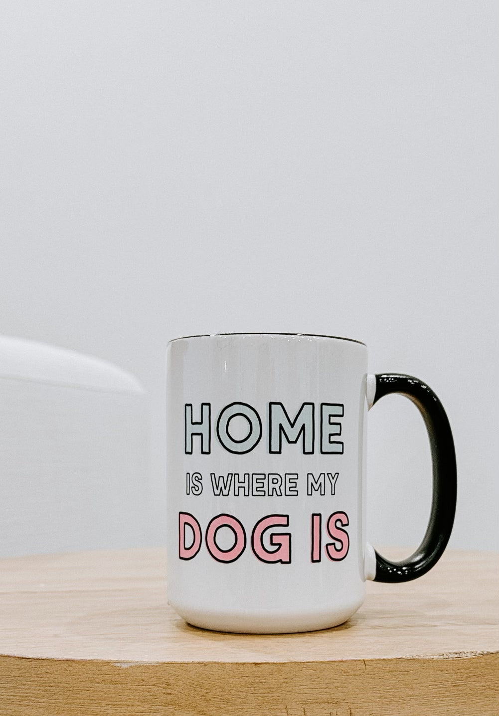 image of Home Is Where My Dog Is Mug